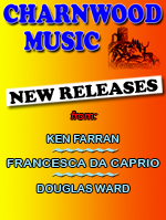Charnwood Original music compositions, New releases from Ken Ferran, Francesca Da Caprio and Douglas Ward